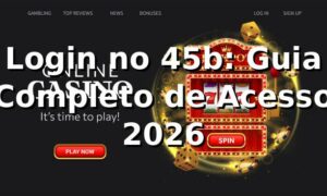 Login no 45b: Guia Completo de Acesso 2026 🔐